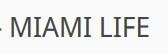 Trademark MIAMI LIFE
